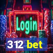 312 bet